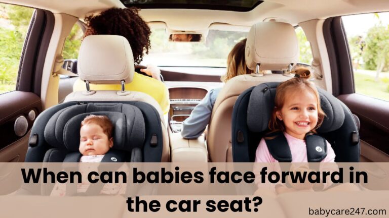 when can babies face forward in car seat